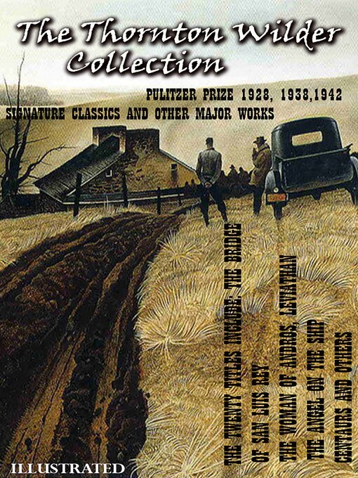 Title details for The Thornton Wilder Collection. Pulitzer Prize 1928, 1938, 1942. Signature Classics and Other Major Works. Illustrated by Thornton Wilder - Available